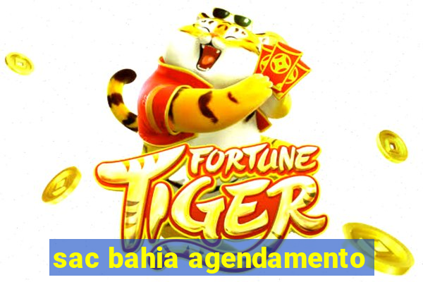 sac bahia agendamento